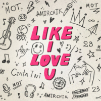  Amirchik/MOT - LIKE I LOVE YOU