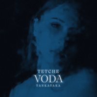  TANKATAKA - Tetche voda